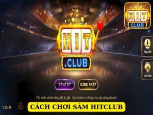 Cách Chơi Sâm Hitclub Từ Cơ Bản Đến Nâng Cao Cực Chuẩn